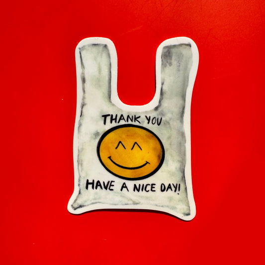 sticker of bag with smiley face and "thank you, have a nice day!"