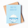 Greeting Card with Have You Eaten Yet and Rice Bowl